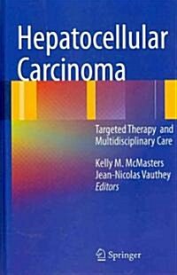 Hepatocellular Carcinoma: Targeted Therapy and Multidisciplinary Care (Hardcover)