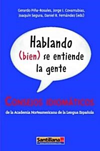 Hablando Bien Se Entiende La Gente / Speaking Well Makes the World Goround 1 (Paperback)