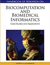 Biocomputation and Bioinformatics: Case Studies and Applications (Hardcover)