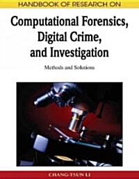 Handbook of Research on Computational Forensics, Digital Crime, and Investigation: Methods and Solutions (Hardcover)
