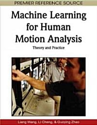 Machine Learning for Human Motion Analysis: Theory and Practice (Hardcover)