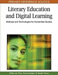 Literary Education and Digital Learning: Methods and Technologies for Humanities Studies (Hardcover)