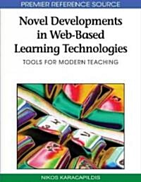 Novel Developments in Web-Based Learning Technologies: Tools for Modern Teaching (Hardcover)