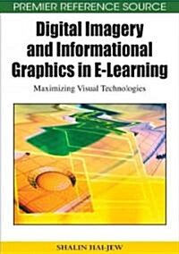 Digital Imagery and Informational Graphics in E-Learning: Maximizing Visual Technologies (Hardcover)