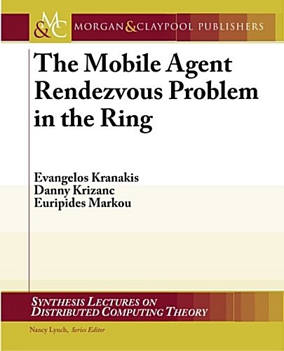 The Mobile Agent Rendezvous Problem in the Ring (Paperback)