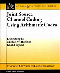 Joint Source Channel Coding Using Arithmetic Codes (Paperback)