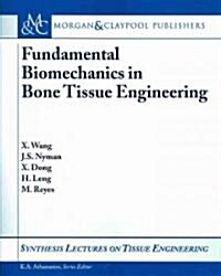 Fundamental Biomechanics in Bone Tissue Engineering (Paperback)