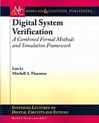 Digital System Verification: A Combined Formal Methods and Simulation Framework (Paperback)