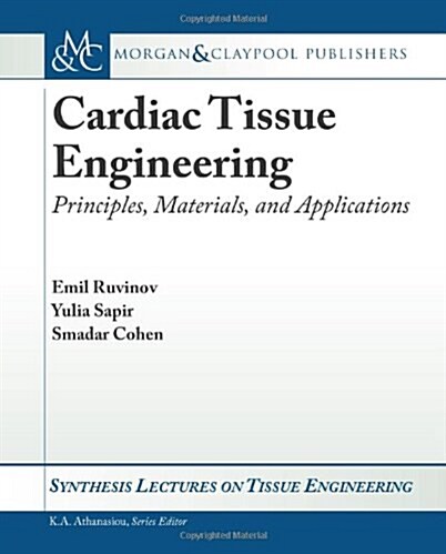 Cardiac Tissue Engineering: Principles, Materials, and Applications (Paperback)