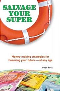 Salvage Your Super: Money-Making Strategies for Financing Your Future -- At Any Age (Paperback)