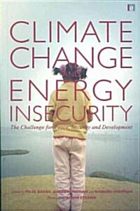 Climate Change and Energy Insecurity : The Challenge for Peace, Security and Development (Paperback)