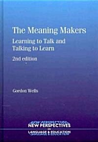 The Meaning Makers : Learning to Talk and Talking to Learn (Hardcover, 2 Revised edition)