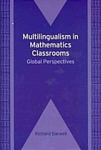 Multilingualism in Mathematics Classrooms: Global Perspectives, 73 (Hardcover)
