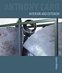 Anthony Caro: Interior and Exterior (Hardcover)