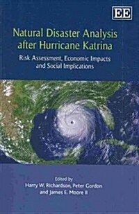 Natural Disaster Analysis after Hurricane Katrina : Risk Assessment, Economic Impacts and Social Implications (Paperback)