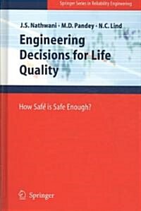 Engineering Decisions for Life Quality : How Safe is Safe Enough? (Hardcover)