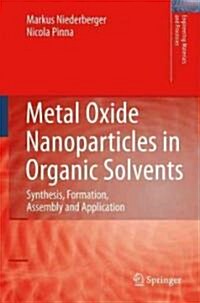 Metal Oxide Nanoparticles in Organic Solvents : Synthesis, Formation, Assembly and Application (Hardcover)
