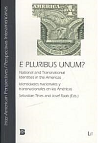 E Pluribus Unum?: National and Transnational Identities in the Americas/Indentidades Nacionales y Transnacionales En Las Americas                      (Paperback)
