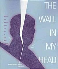 Wall in My Head: Words and Images from the Fall of the Iron Curtain (Paperback)