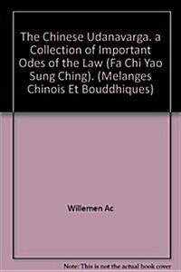 The Chinese Udanavarga. a Collection of Important Odes of the Law (Fa Chi Yao Sung Ching) (Paperback)