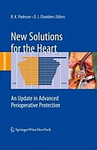 New Solutions for the Heart: An Update in Advanced Perioperative Protection (Hardcover, 2011)