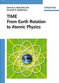 Time: From Earth Rotation to Atomic Physics (Hardcover)