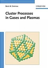 Cluster Processes in Gases and Plasmas (Hardcover)