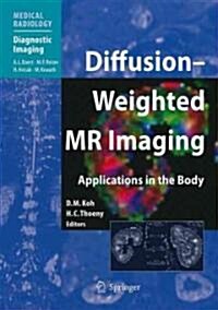 Diffusion-Weighted MR Imaging: Applications in the Body (Hardcover)