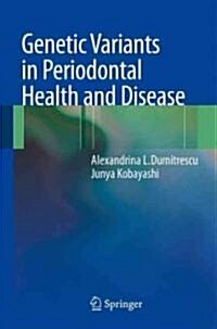 Genetic Variants in Periodontal Health and Disease (Hardcover, 1st)