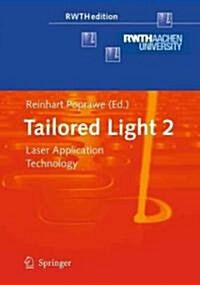 Tailored Light 2: Laser Application Technology (Hardcover, 2011)
