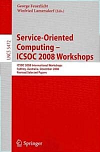 Service-Oriented Computing--ICSOS 2008 Workshops (Paperback)
