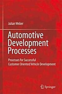Automotive Development Processes: Processes for Successful Customer Oriented Vehicle Development (Hardcover, 2009)