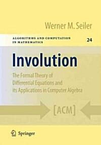 Involution: The Formal Theory of Differential Equations and Its Applications in Computer Algebra (Hardcover)