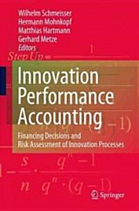 Innovation Performance Accounting: Financing Decisions and Risk Assessment of Innovation Processes (Hardcover)