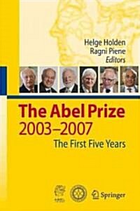 The Abel Prize: 2003-2007 the First Five Years [With DVD ROM] (Hardcover, 2010)