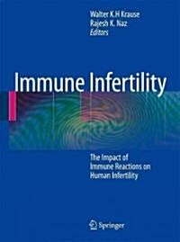 Immune Infertility: The Impact of Immune Reactions on Human Infertility (Hardcover)