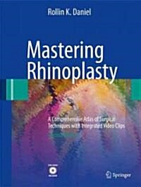 Mastering Rhinoplasty: A Comprehensive Atlas of Surgical Techniques with Integrated Video Clips [With 2 DVDs] (Hardcover, 2, 2010)