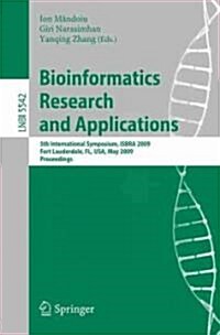 Bioinformatics Research and Applications: 5th International Symposium, Isbra 2009 Fort Lauderdale, Fl, Usa, May 13-16, 2009, Proceedings (Paperback, 2009)