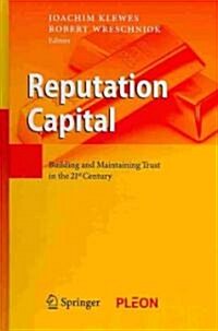 Reputation Capital: Building and Maintaining Trust in the 21st Century (Hardcover)
