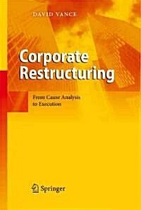 Corporate Restructuring: From Cause Analysis to Execution (Hardcover)