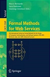 Formal Methods for Web Services: 9th International School on Formal Methods for the Design of Computer, Communication, and Software Systems, SFM 2009, (Paperback)