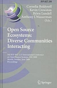 Open Source Ecosystems: Diverse Communities Interacting: 5th Ifip Wg 2.13 International Conference on Open Source Systems, OSS 2009, Sk?de, Sweden, J (Hardcover, 2009)