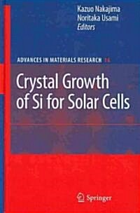 Crystal Growth of Si for Solar Cells (Hardcover)