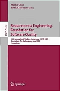 Requirements Engineering: Foundation for Software Quality: 15th International Working Conference, Refsq 2009 Amsterdam, the Netherlands, June 8-9, 200 (Paperback, 2009)