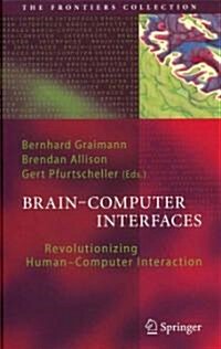 Brain-Computer Interfaces: Revolutionizing Human-Computer Interaction (Hardcover, 2011)