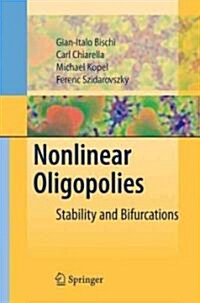 Nonlinear Oligopolies: Stability and Bifurcations (Hardcover, 2010)