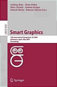 Smart Graphics: 10th International Symposium, Sg 2009, Salamanca, Spain, Mai 28-30, 2009, Proceedings (Paperback, 2009)