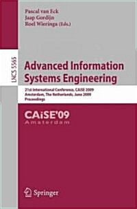 Advanced Information Systems Engineering: 21st International Conference, Caise 2009, Amsterdam, the Netherlands, June 8-12, 2009, Proceedings (Paperback, 2009)