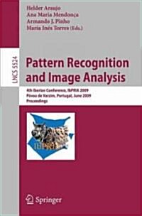 Pattern Recognition and Image Analysis: 4th Iberian Conference, Ibpria 2009 P?oa de Varzim, Portugal, June 10-12, 2009 Proceedings (Paperback, 2009)