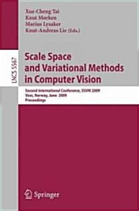 Scale Space and Variational Methods in Computer Vision: Second International Conference, Ssvm 2009, Voss, Norway, June 1-5, 2009. Proceedings (Paperback, 2009)